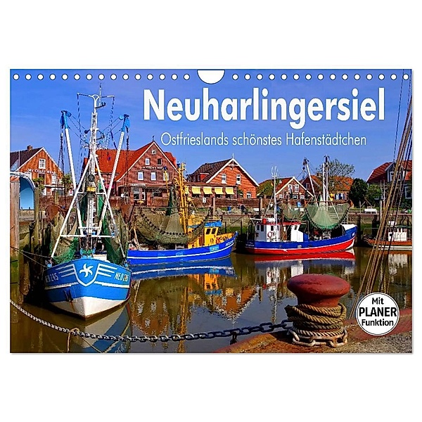Neuharlingersiel - Ostfrieslands schönstes Hafenstädtchen (Wandkalender 2024 DIN A4 quer), CALVENDO Monatskalender, LianeM