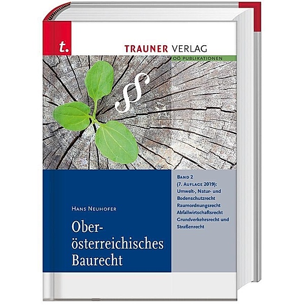 Neuhofer, H: Oö. Baurecht Band 2: Umwelt- und Naturschutzrec, Hans Neuhofer
