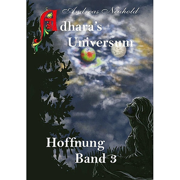 Neuhold, A: Adhara's Universum Band 3, Andreas Neuhold