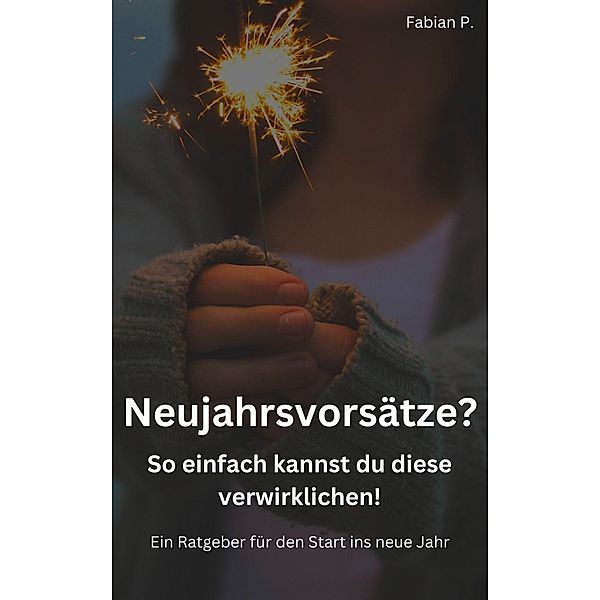 Neujahrsvorsätze?, Fabian P.