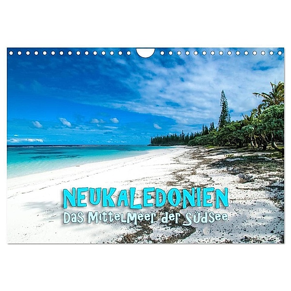 Neukaledonien - Das Mittelmeer der Südsee (Wandkalender 2024 DIN A4 quer), CALVENDO Monatskalender, Günter Zöhrer