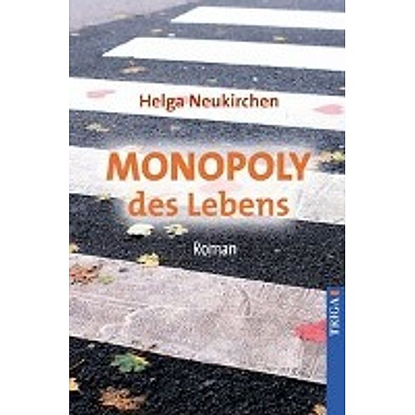 Neukirchen, H: Monopoly des Lebens, Helga Neukirchen