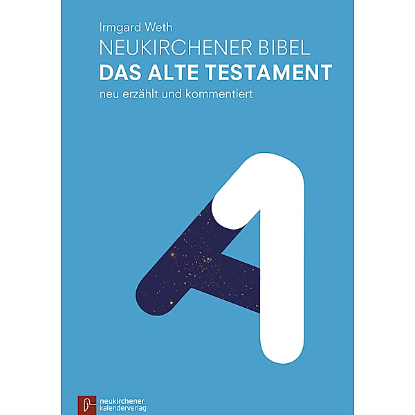 Neukirchener Bibel - Das Alte Testament, Irmgard Weth