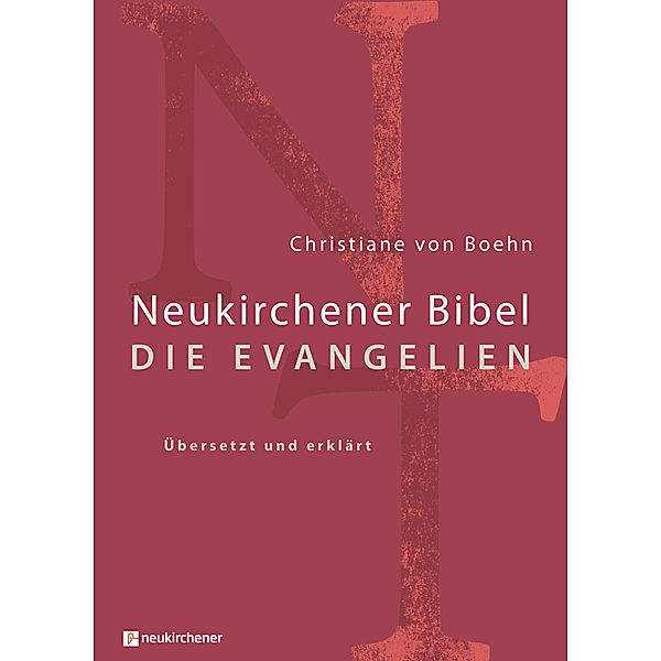 Neukirchener Bibel - Die Evangelien, Christiane von Boehn