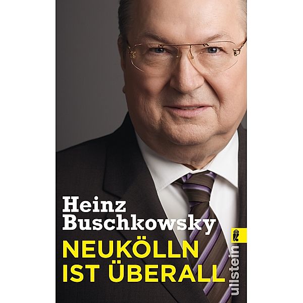 Neukölln ist überall / Ullstein eBooks, Heinz Buschkowsky