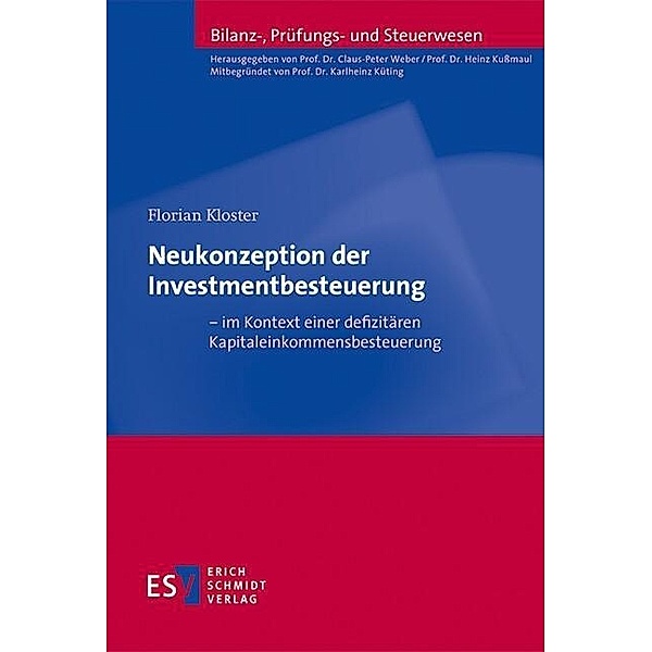 Neukonzeption der Investmentbesteuerung - im Kontext einer defizitären Kapitaleinkommensbesteuerung, Florian Kloster