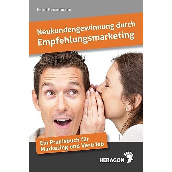 Neukundengewinnung durch Empfehlungsmarketing, Peter Kenzelmann