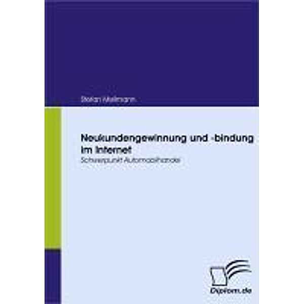 Neukundengewinnung und -bindung im Internet, Stefan Mellmann