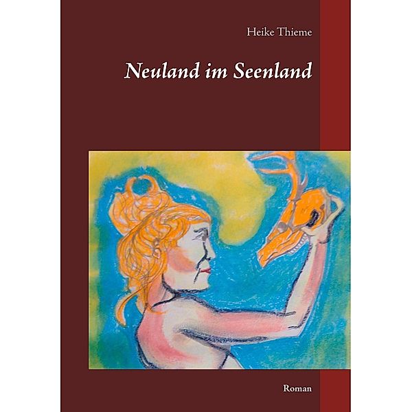 Neuland im Seenland, Heike Thieme