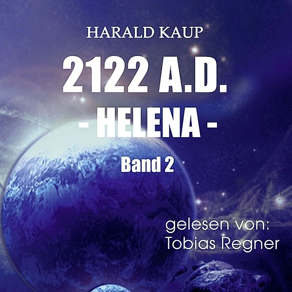 Neuland Saga - 2 - 2122 A.D., Harald Kaup