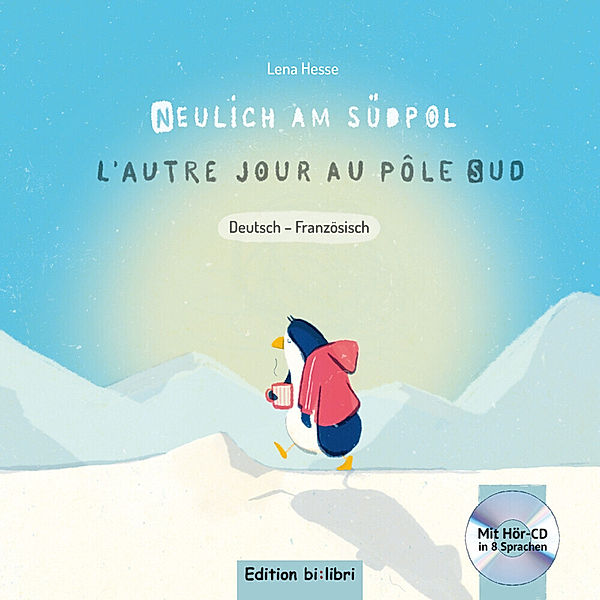 Neulich am Südpol, m. 1 Audio-CD. L'autre jour au pôle sud, Lena Hesse