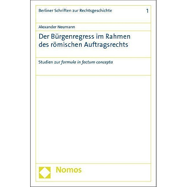 Neumann, A: Bürgenregress im Rahmen des röm. AuftragsR, Alexander Neumann