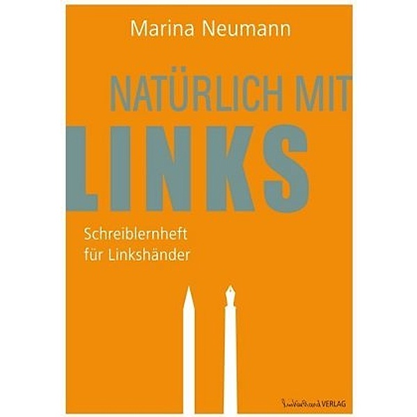 Neumann, M: Natürlich mit links/Schreiblernheft Linkshänder, Marina Neumann