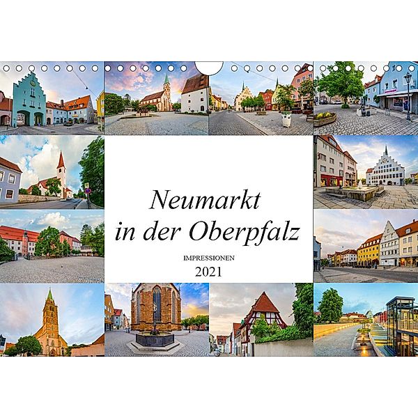 Neumarkt in der Oberpfalz Impressionen (Wandkalender 2021 DIN A4 quer), Dirk Meutzner