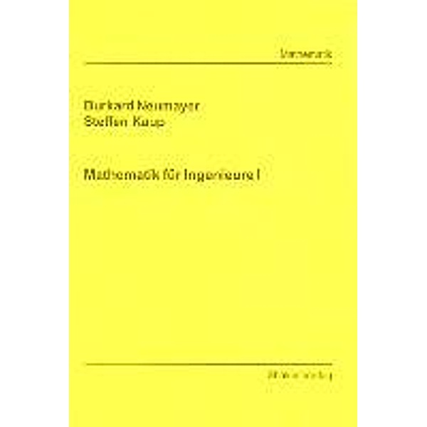 Neumayer, B: Mathematik für Ingenieure I, Burkard Neumayer, Steffen Kaup