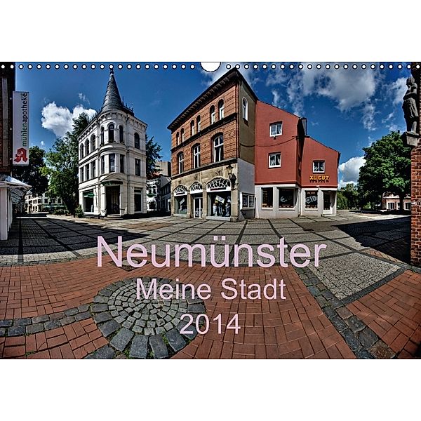 Neumünster - Meine Stadt (Wandkalender 2014 DIN A3 quer), Ewald Steenblock