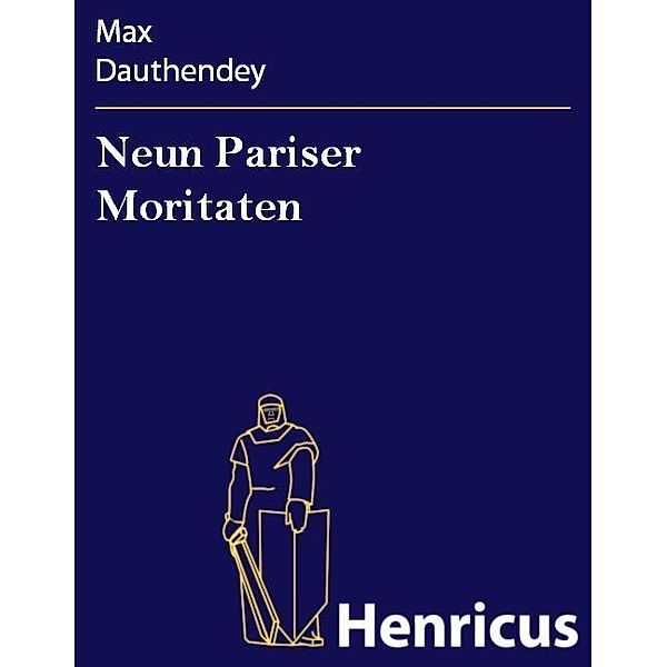 Neun Pariser Moritaten, Max Dauthendey
