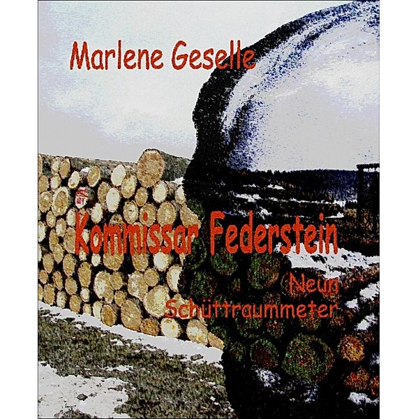 Neun Schüttraummeter, Marlene Geselle