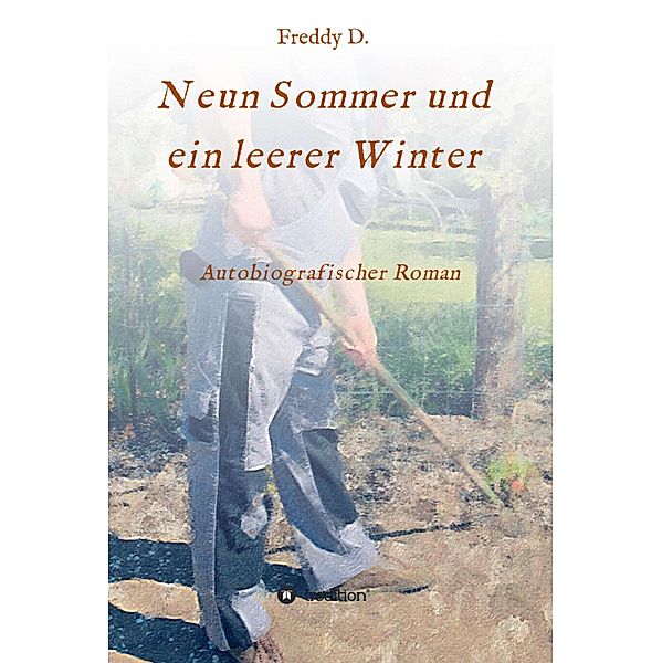 Neun Sommer und ein leerer Winter, Freddy D.