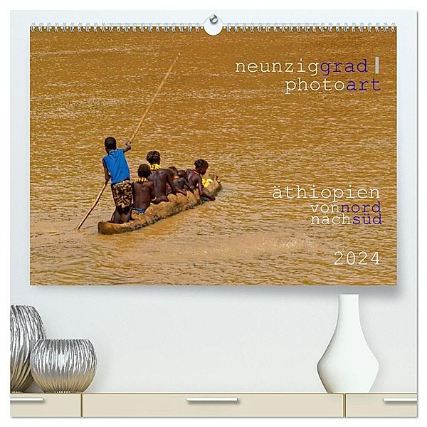 neunziggrad photoart: äthiopien von nord nach süd (hochwertiger Premium Wandkalender 2024 DIN A2 quer), Kunstdruck in Hochglanz, Calvendo, Jörn Heller