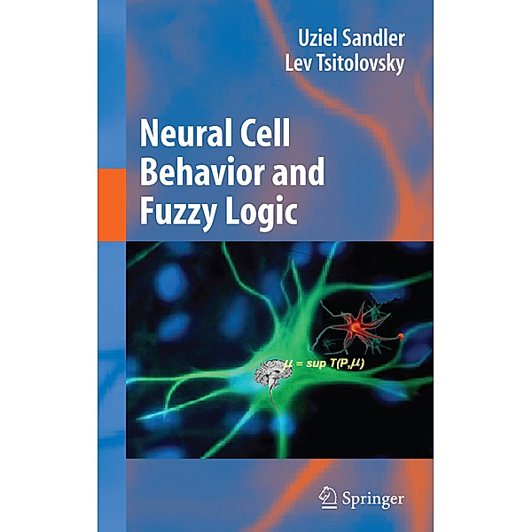 Neural Cell Behavior and Fuzzy Logic, Uziel Sandler, Lev Tsitolovsky