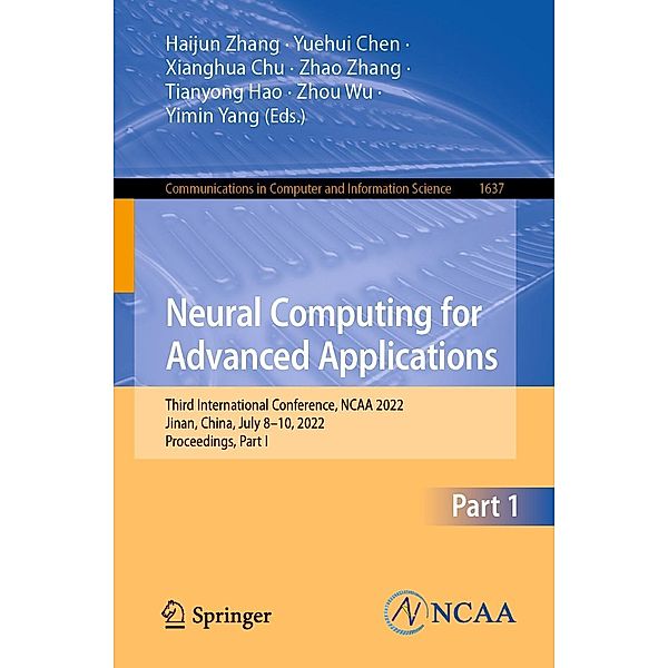 Neural Computing for Advanced Applications / Communications in Computer and Information Science Bd.1637