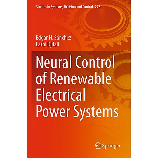 Neural Control of Renewable Electrical Power Systems, Edgar N. Sánchez, Larbi Djilali