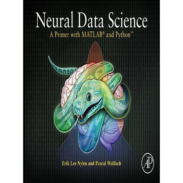 Neural Data Science, Erik Lee Nylen, Pascal Wallisch