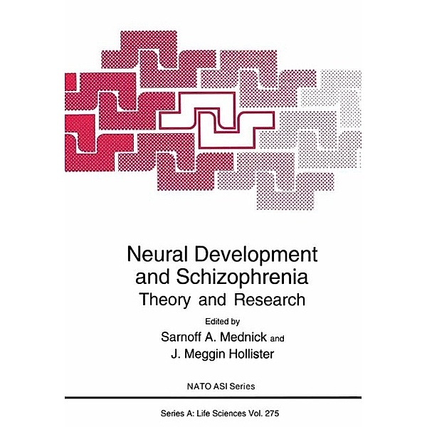Neural Development and Schizophrenia / NATO Science Series A: Bd.275