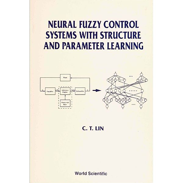 Neural Fuzzy Control Systems with Structure and Parameter Learning, Chin-Teng Lin