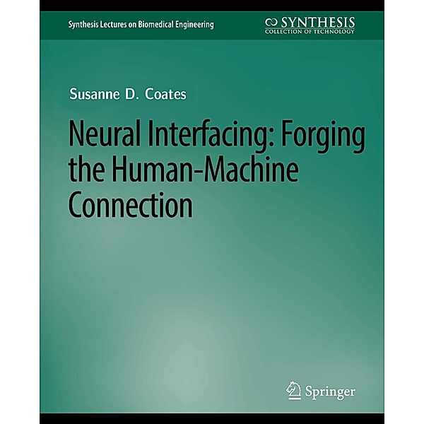 Neural Interfacing / Synthesis Lectures on Biomedical Engineering, Jr. Coates