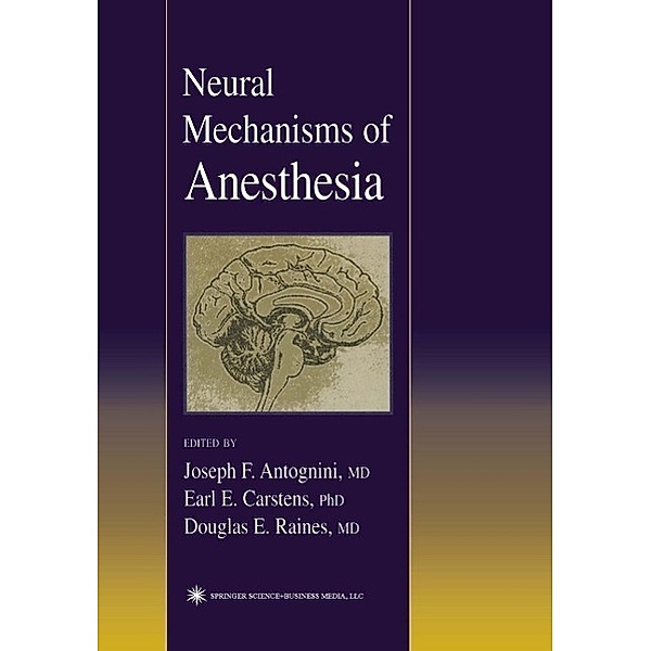 Neural Mechanisms of Anesthesia / Contemporary Clinical Neuroscience