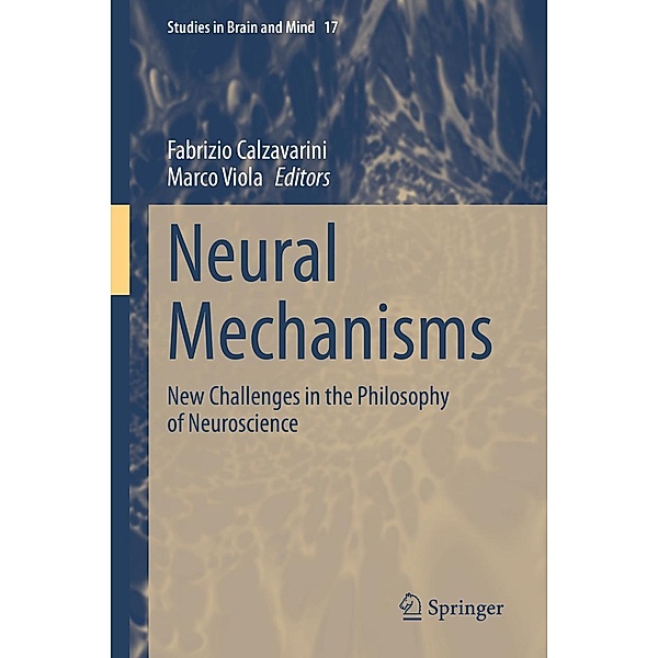 Neural Mechanisms / Studies in Brain and Mind Bd.17