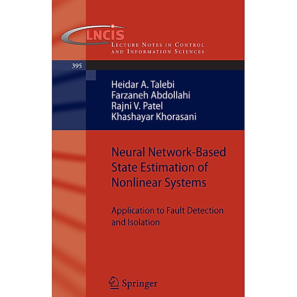 Neural Network-Based State Estimation of Nonlinear Systems, Heidar A. Talebi, Farzaneh Abdollahi, Rajni V. Patel, Khashayar Khorasani