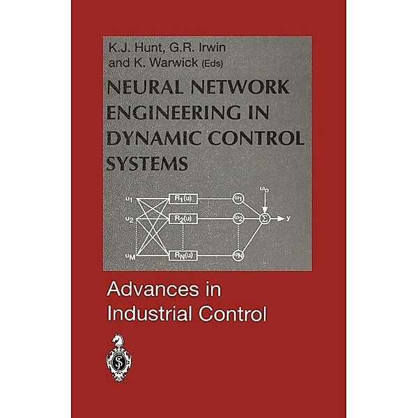 Neural Network Engineering in Dynamic Control Systems / Advances in Industrial Control