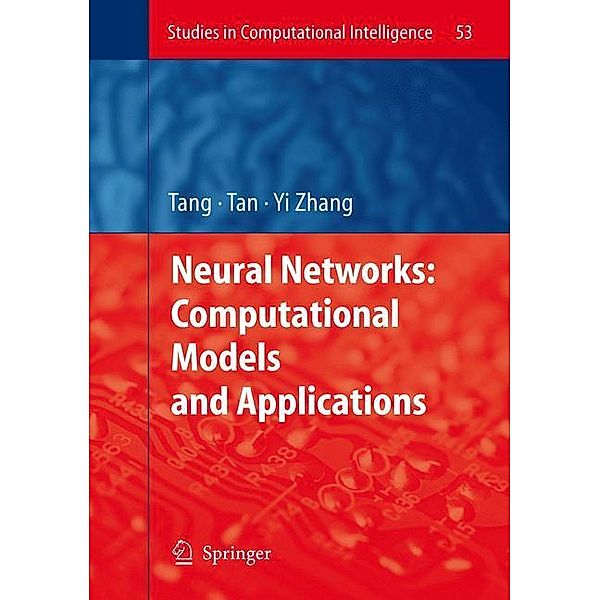Neural Networks: Computational Models and Applications, Huajin Tang, Kay Chen Tan, Zhang Yi