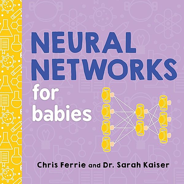 Neural Networks for Babies, Chris Ferrie, Sarah Kaiser