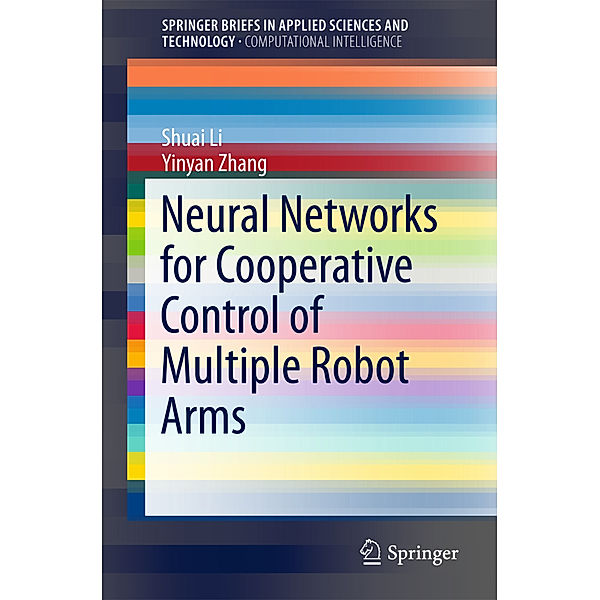 Neural Networks for Cooperative Control of Multiple Robot Arms, Shuai Li, Yinyan Zhang