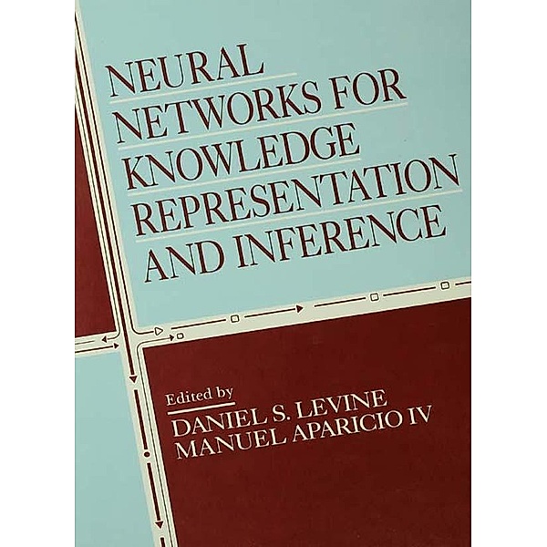 Neural Networks for Knowledge Representation and Inference, Daniel S. Levine