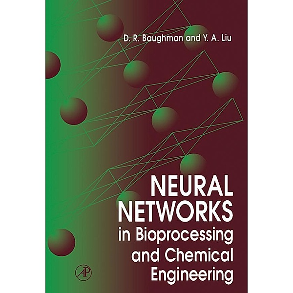 Neural Networks in Bioprocessing and Chemical Engineering, D. R. Baughman, Y. A. Liu