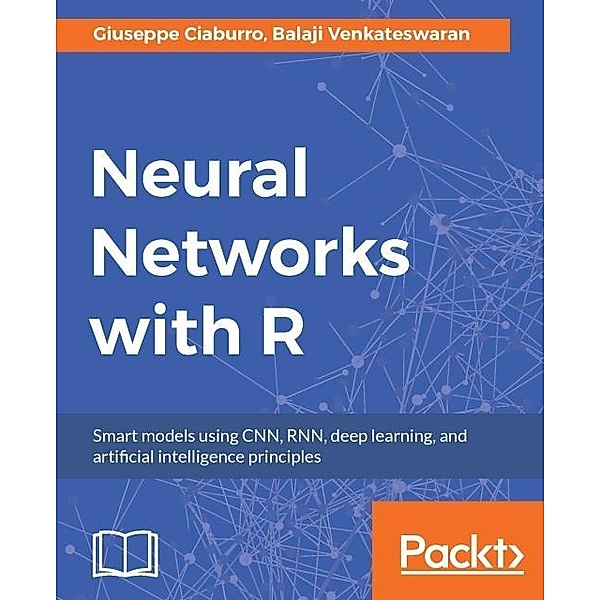 Neural Networks with R, Giuseppe Ciaburro