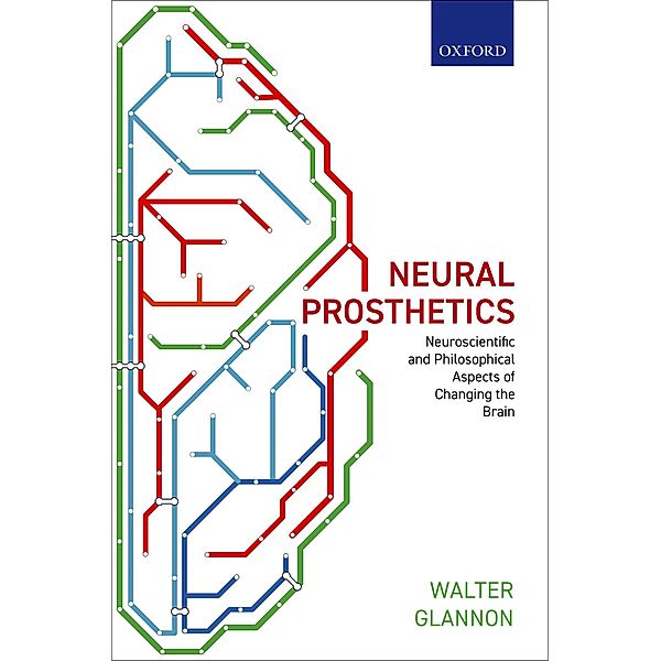 Neural Prosthetics, Walter Glannon