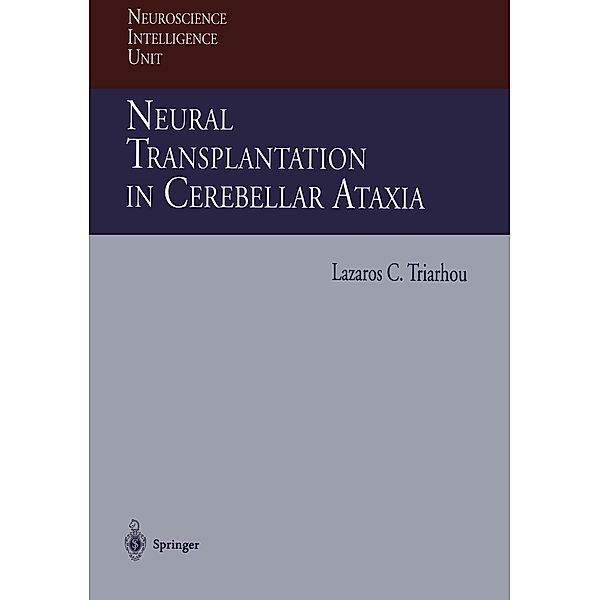 Neural Transplantation in Cerebellar Ataxia / Neuroscience Intelligence Unit, Lazaros Triarhou