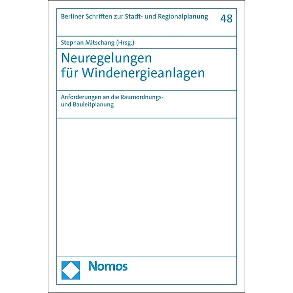 Neuregelungen für Windenergieanlagen / Berliner Schriften zur Stadt- und Regionalplanung Bd.48