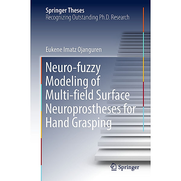 Neuro-fuzzy Modeling of Multi-field Surface Neuroprostheses for Hand Grasping, Eukene Imatz Ojanguren