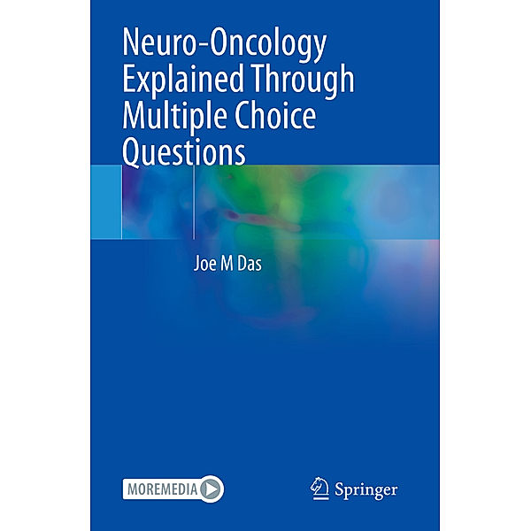 Neuro-Oncology Explained Through Multiple Choice Questions, Joe M Das