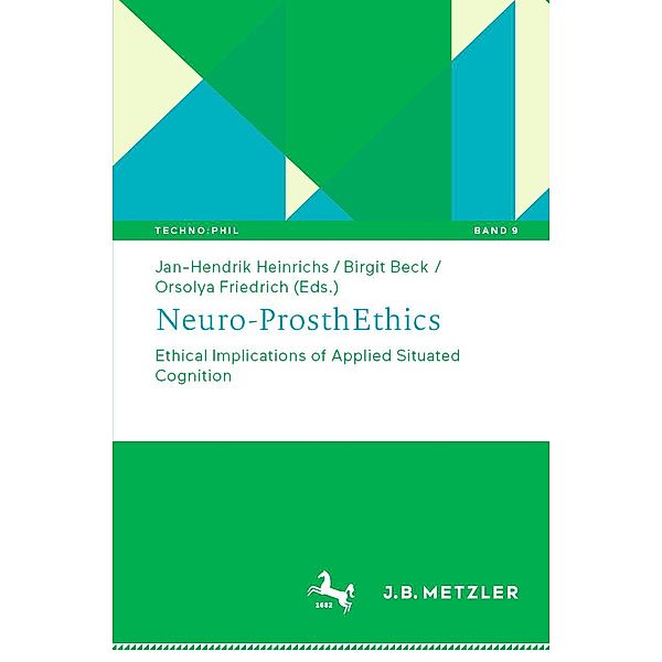 Neuro-ProsthEthics / Techno:Phil - Aktuelle Herausforderungen der Technikphilosophie Bd.9