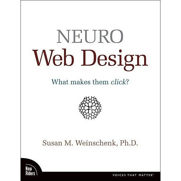 Neuro Web Design, Susan M. Weinschenk