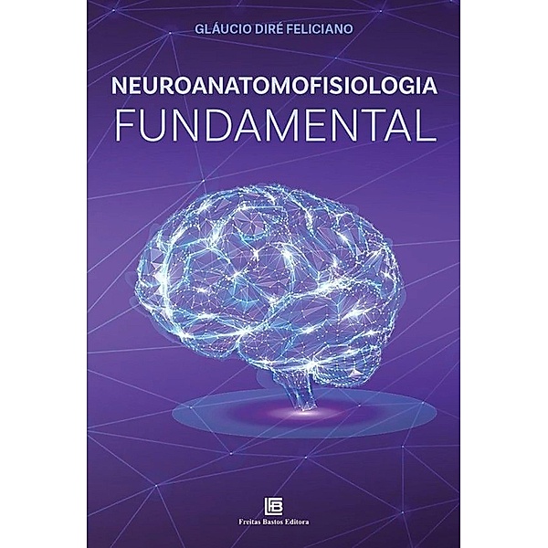 Neuroanatomofisiologia Fundamental, Gláucio Diré Feliciano