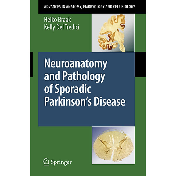 Neuroanatomy and Pathology of Sporadic Parkinson's Disease, Heiko Braak, Kelly Del Tredici